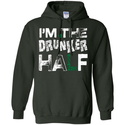 I_m The Drunker Half St. Patrick_s Day T-shirt Forest Green