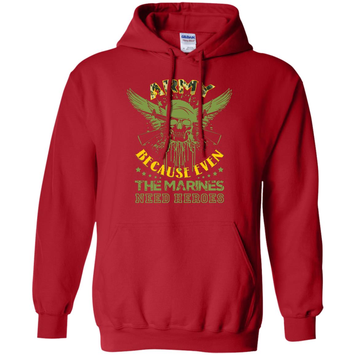 Army Because Even The Marines Need Heroes Red