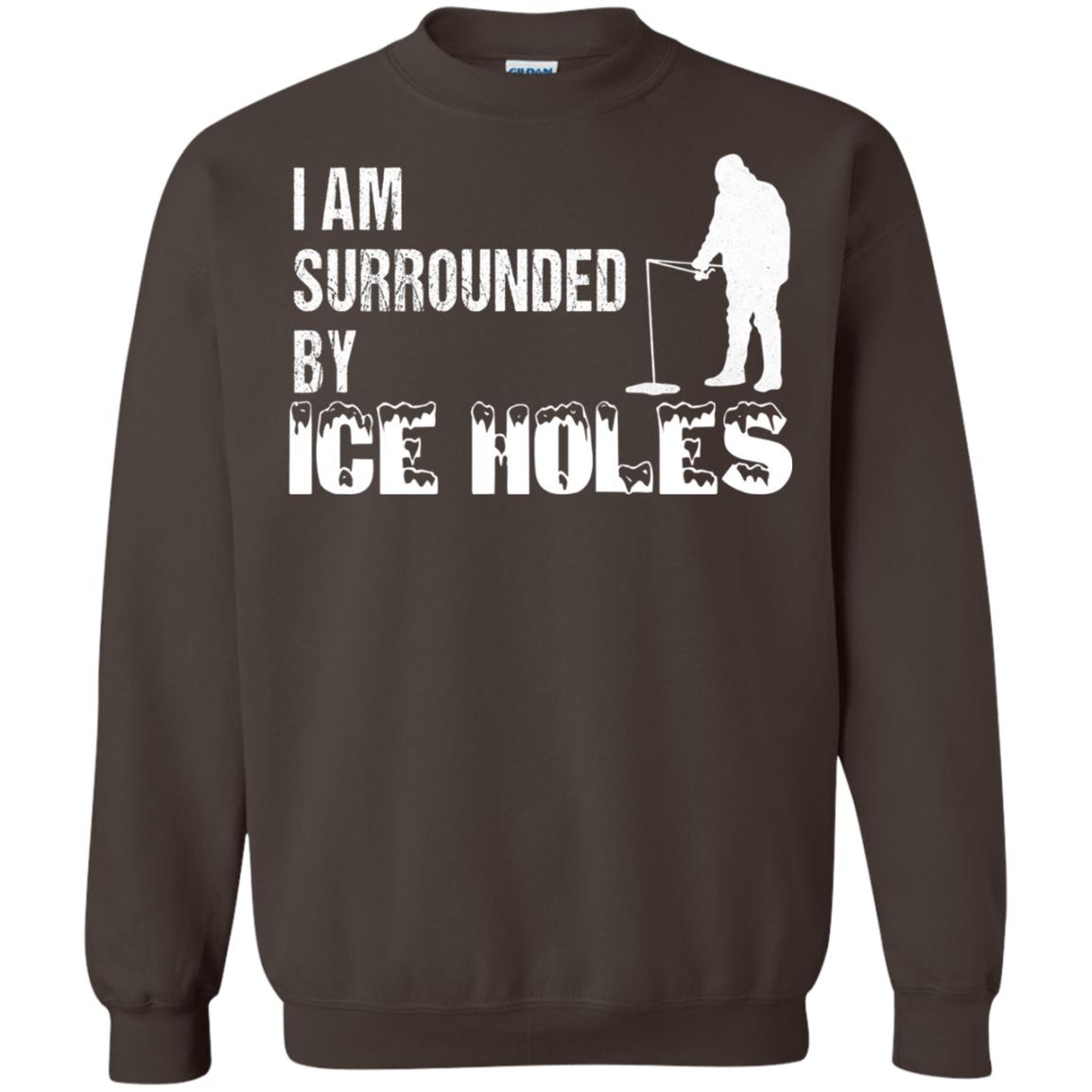 Ice Fishing T-shirt I Am Surrounded By Ice Holes Dark Chocolate