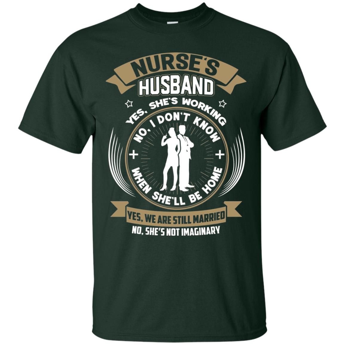 Nurse_s Husband She Is Working When She Will Be Home Shirt Forest