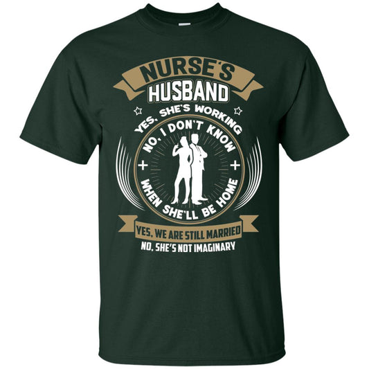 Nurse_s Husband She Is Working When She Will Be Home Shirt Forest