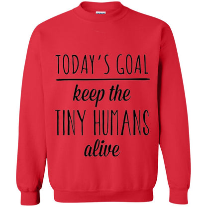 Mother_s Day T-shirt Today_s Goal Keep The Tiny Humans Alive Red