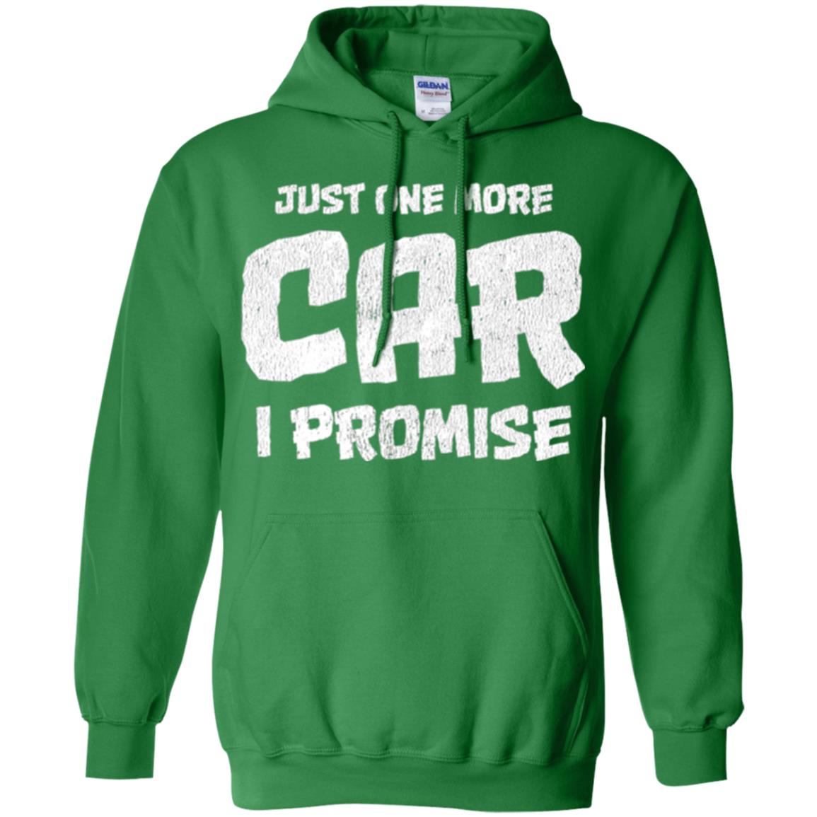 Car Lovers T-shirt Just One More Car I Promise Irish Green