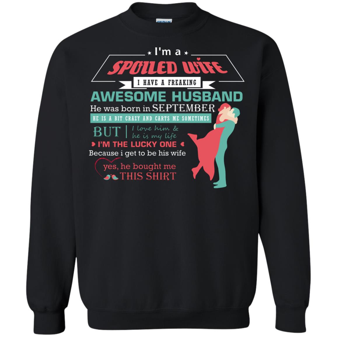 I Am A Spoiled Wife Of A September Husband I Love Him And He Is My Life Shirt Black