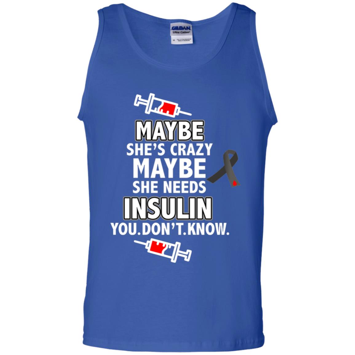 Maybe She's Crazy Or Maybe She Needs Insulin You Don't Know Shirt Royal