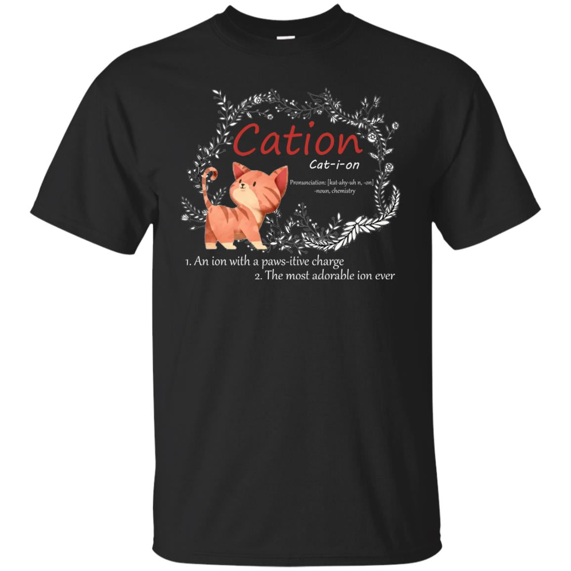 Cation An Ion With A Paws-itive Charge The Most Adorable Ion Ever Positive Thinking Day Shirt Black