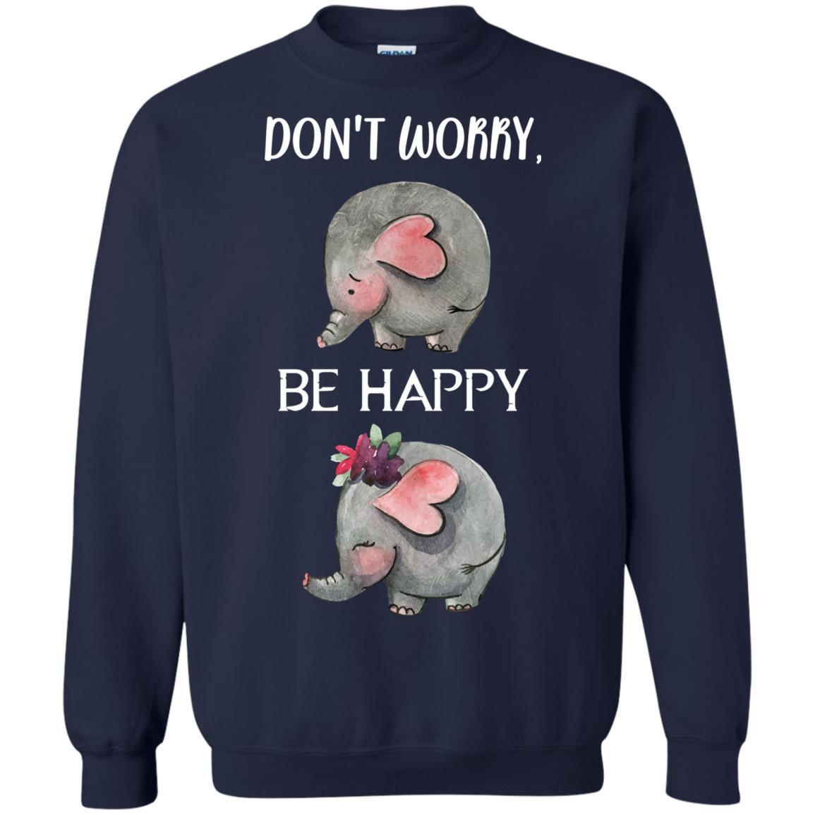 Don't Worry Be Happy Elephant Best Quote Shirt Navy