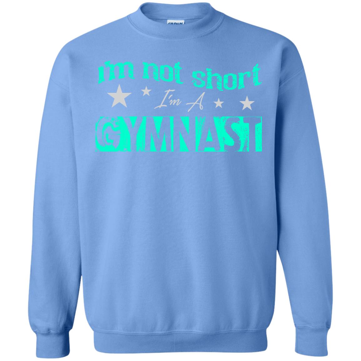 Gymnast T-shirt I_m Not Short I_m A Gymnast Carolina Blue