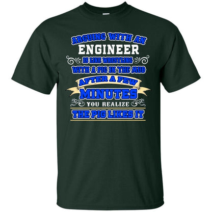 Arguing With An Engineer Is Like Westling With The Pig In The Mud After Ia Few Minute You Realize The Pig Likes It Forest
