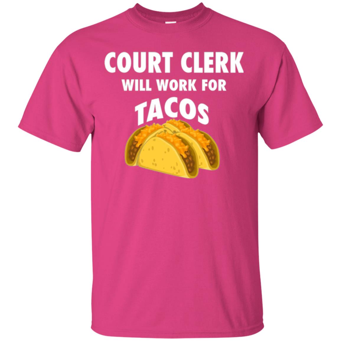 Court Clerk Will Work For Tacos T-shirt Heliconia