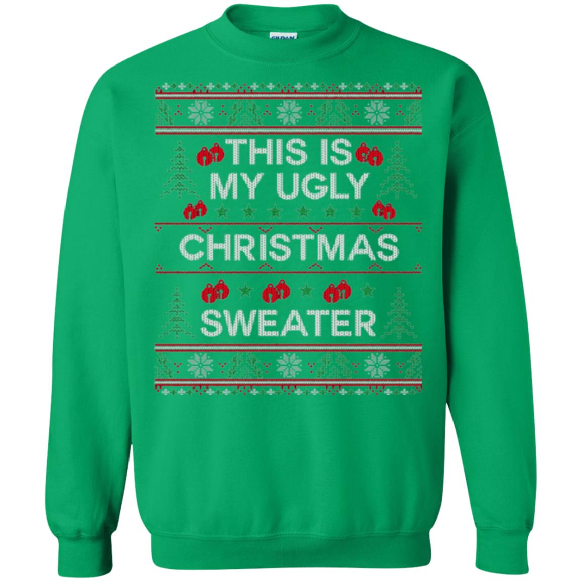 Christmas T-shirt This Is My Ugly Christmas Sweater Irish Green