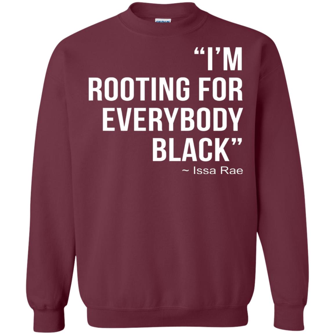 I_m Rooting For Everybody Black T-shirt Maroon