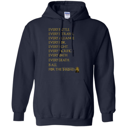Every Battle Every Betrayal Every Alliance Every Risk Is All For The Thrones Game Of Thrones Shirt Navy