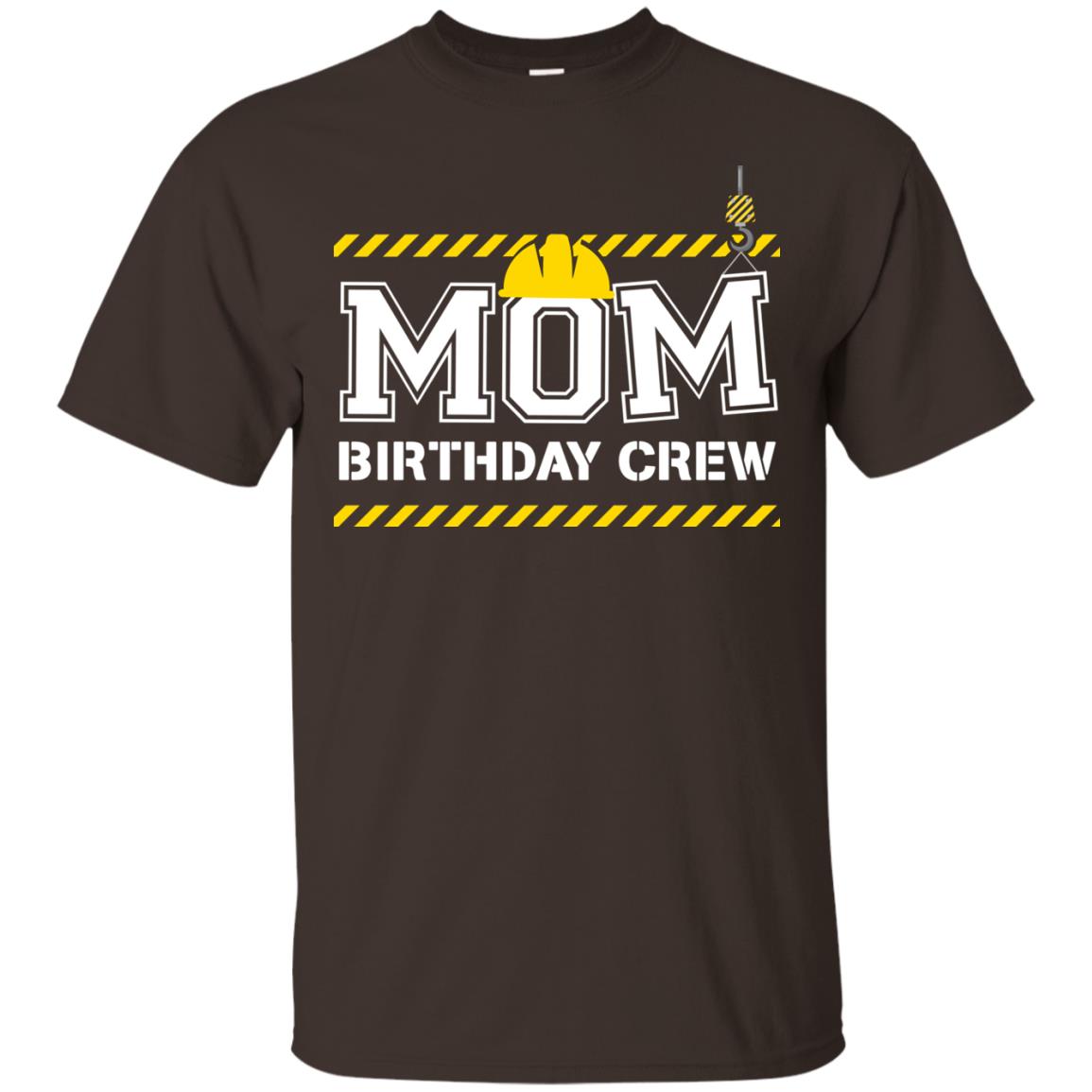 Mom Birthday Crew Construction Worker Shirt For Mommy Dark Chocolate