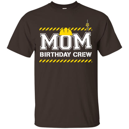 Mom Birthday Crew Construction Worker Shirt For Mommy Dark Chocolate