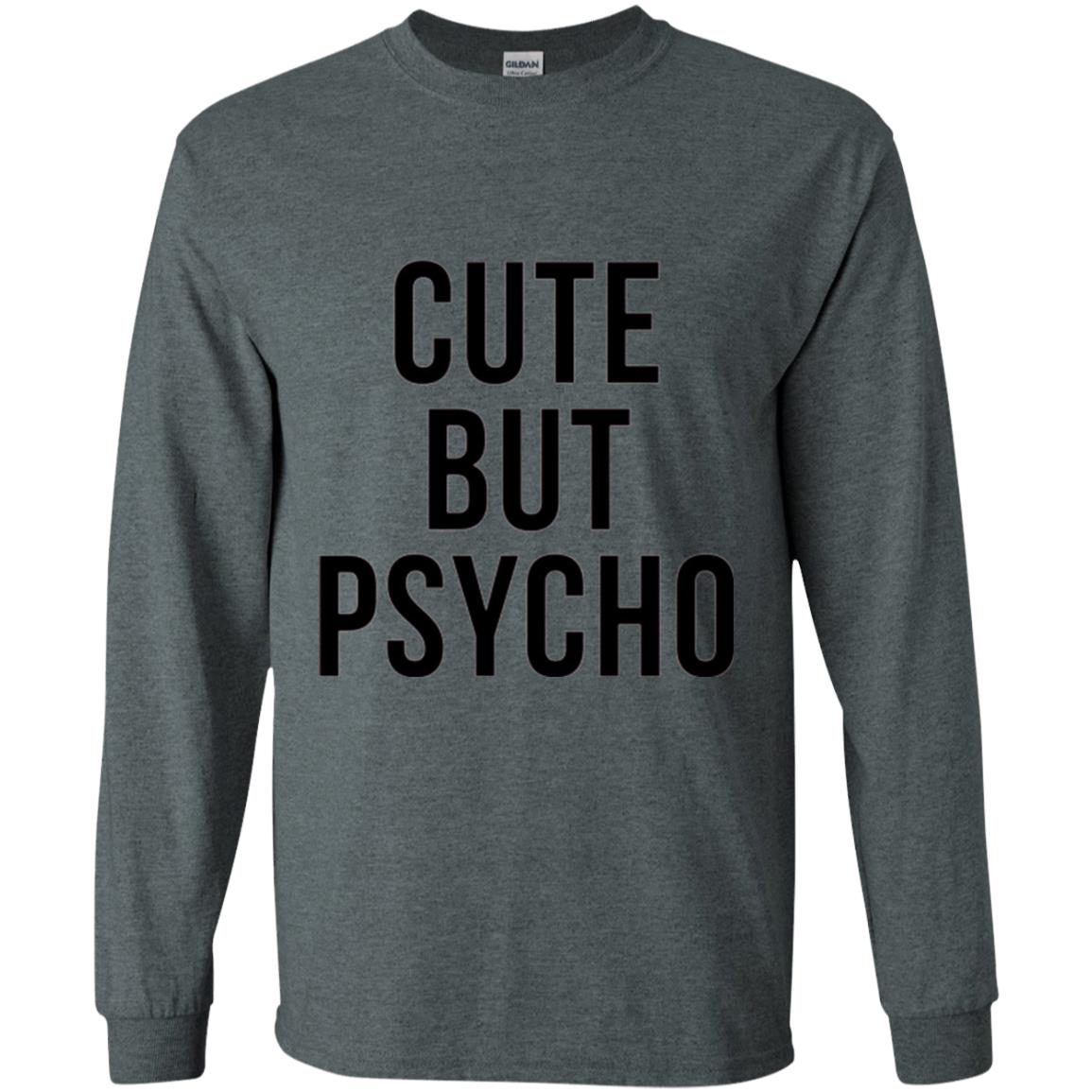 Sarcastic T-shirt Cute But Psycho Sassy T-shirt Dark Heather