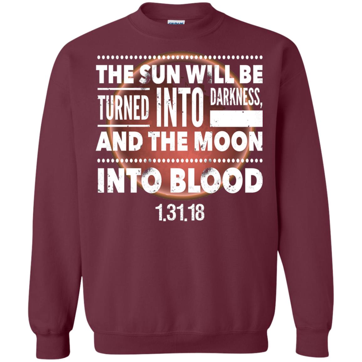 Blood Moon Total Lunar Eclipse T-shirt The Sun Will Be Turned Into Darkness Maroon