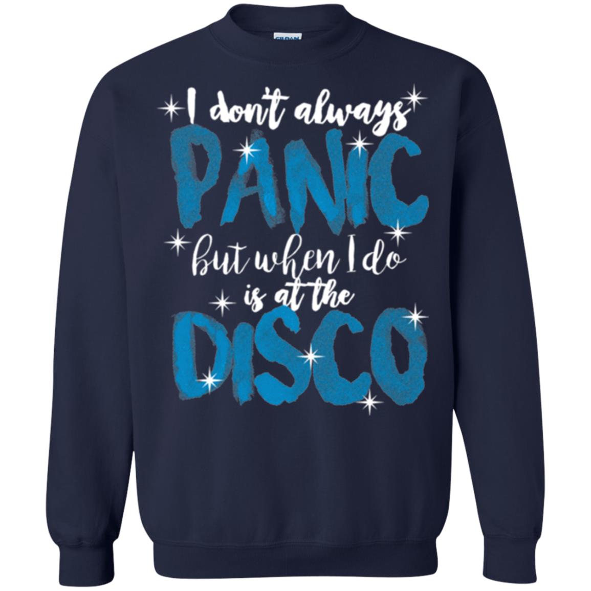 I Don_t Always Panic But When I Do It_s At The Disco T-shirt Navy