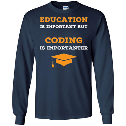 Education Is Important But Coding Is Importanter Coder T-shirt Navy