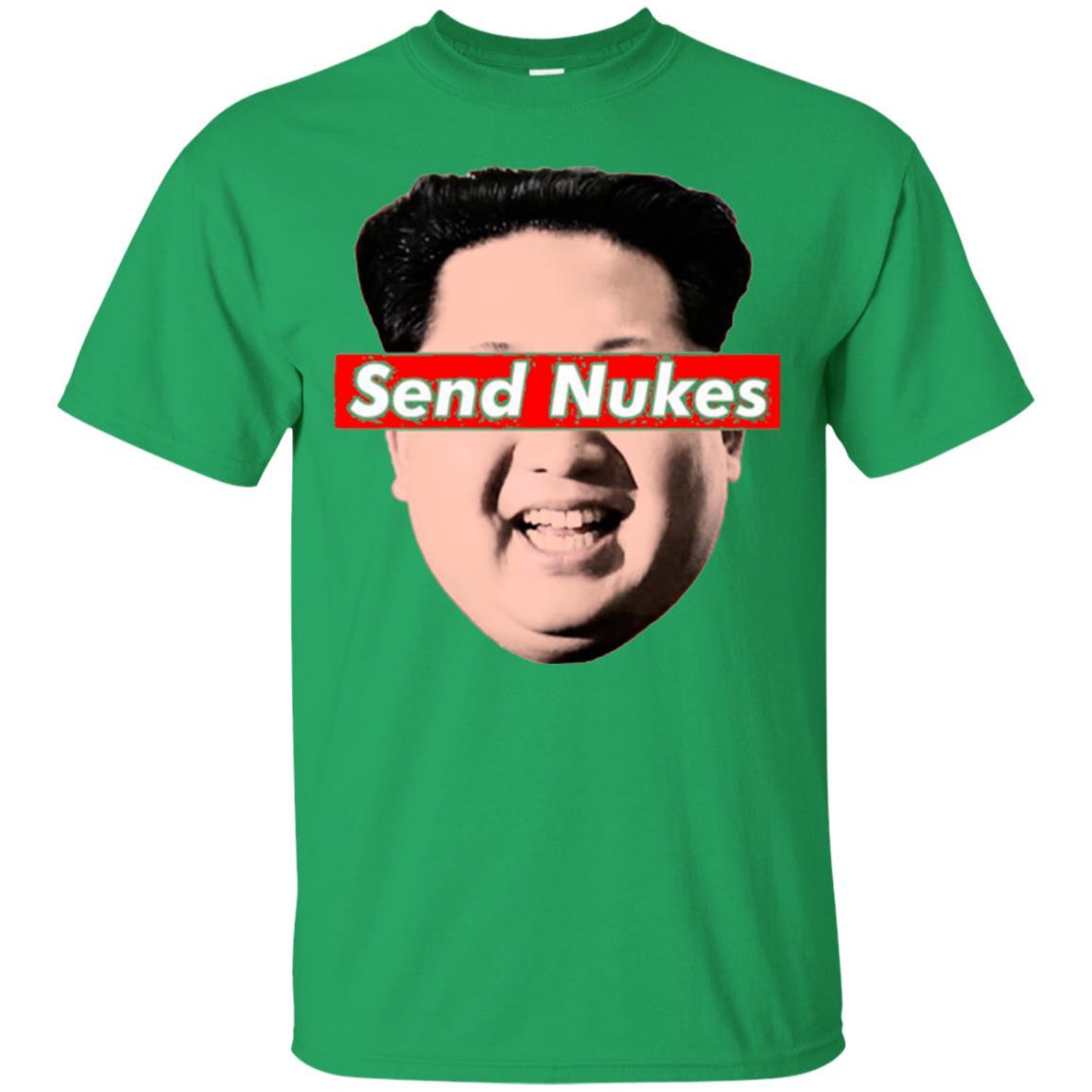 Funny Parody Novelty T-shirt Send Nukes Kim Jong Un Irish Green