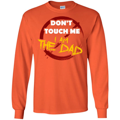 Daddy Shirt Warning Dont Touch Me I Am The Dad Orange