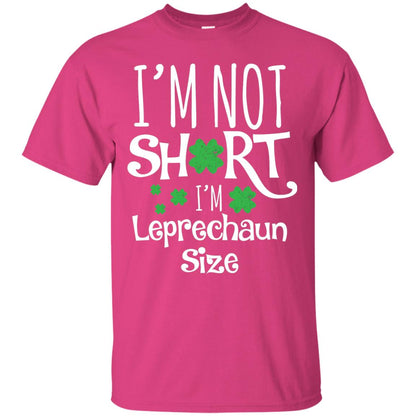 I_m Not Short I_m Leprecaun Size St Patricks Day Shirt For Funny Leprechaun Size Heliconia