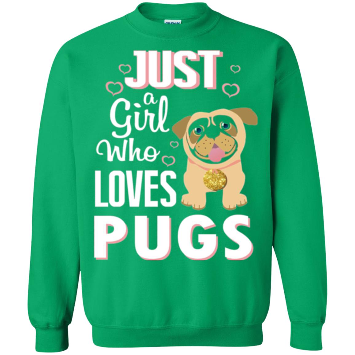 Dog Lovers T-shirt Just A Girl Who Loves Pugs Irish Green