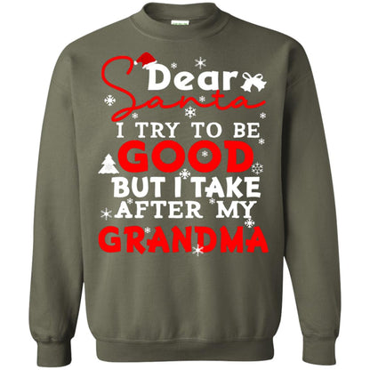 Dear Santa I Try To Be Good But I Take After My Grandma Ugly Christmas Family Matching Shirt Military Green