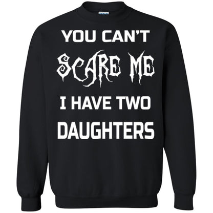 Daddy T-shirt You Can_t Scare Me I Have Two Daughters Black