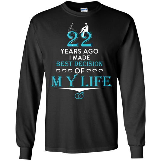 Marriage T-shirt 22 Years Ago I Made Best Decision Of My Life Black