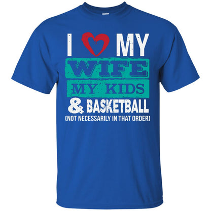 Basketball Daddy Tshirt I Love My Wife My Kids Royal