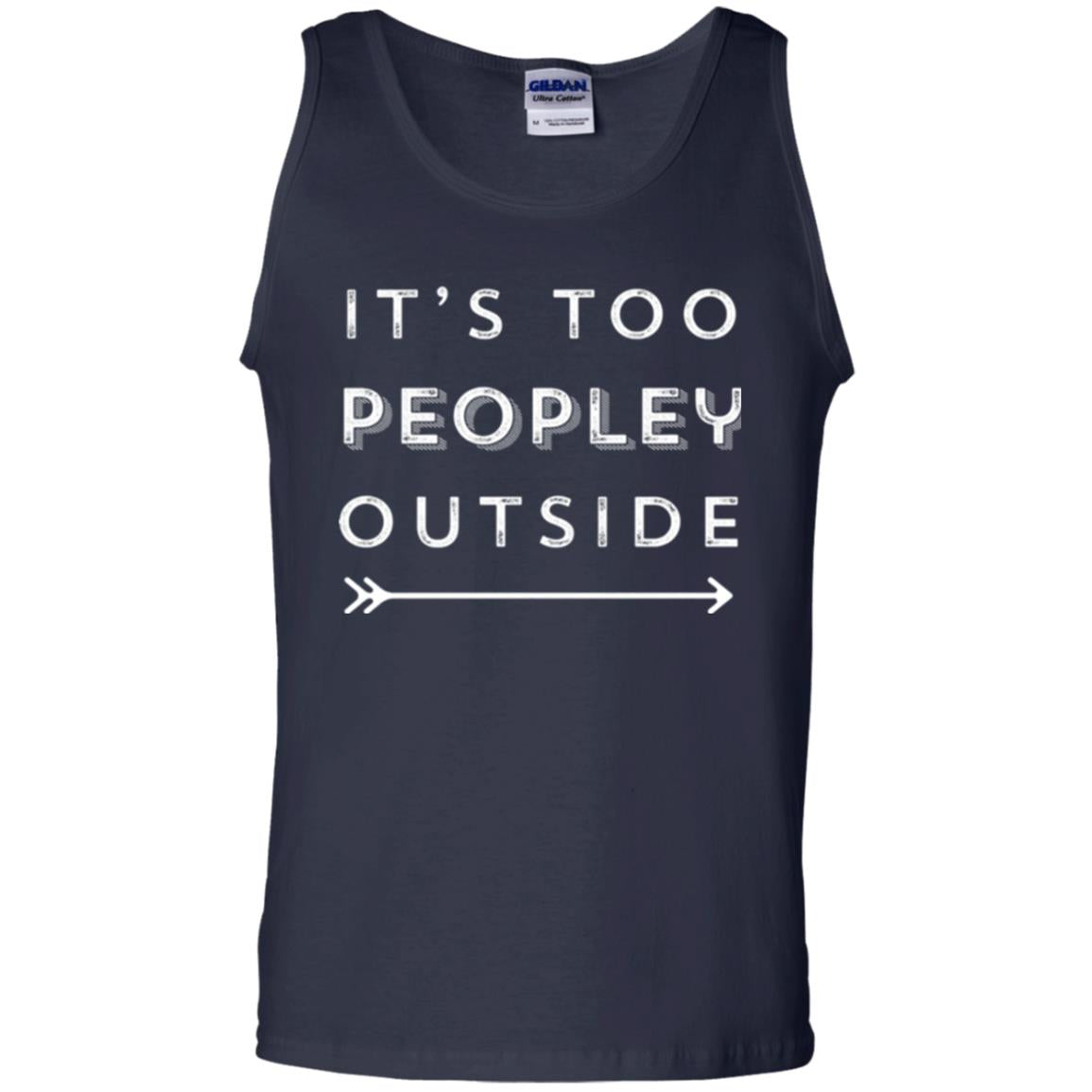 Funny Introvert Agoraphobic T-shirt It_s Too Peopley Outside Navy