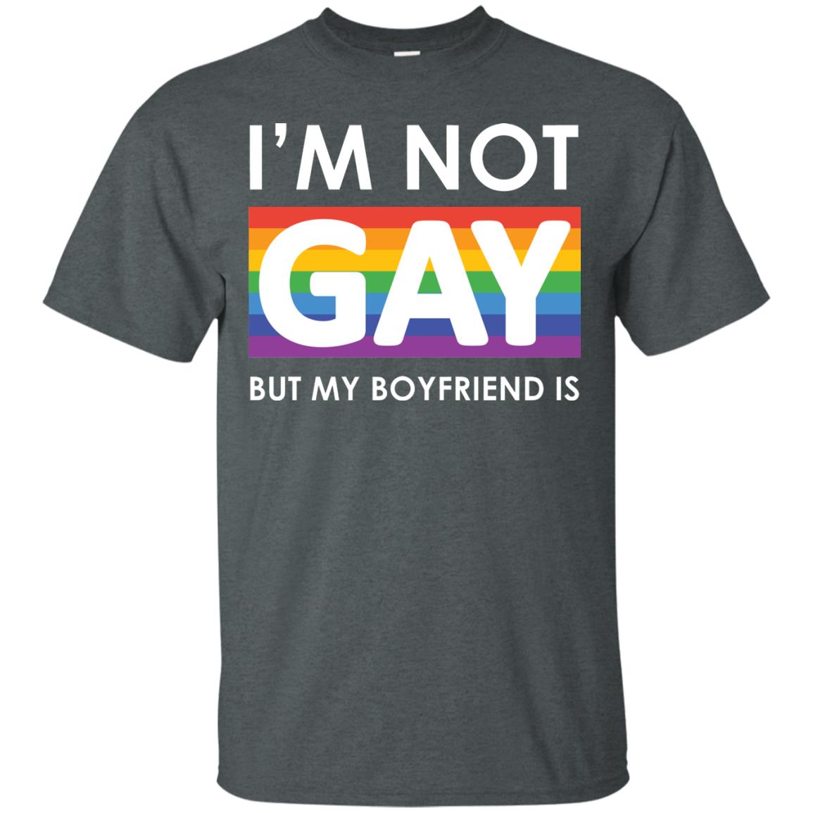 I_m Not Gay But My Boyfriend Is Lgbt Shirt Dark Heather