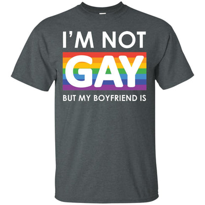 I_m Not Gay But My Boyfriend Is Lgbt Shirt Dark Heather