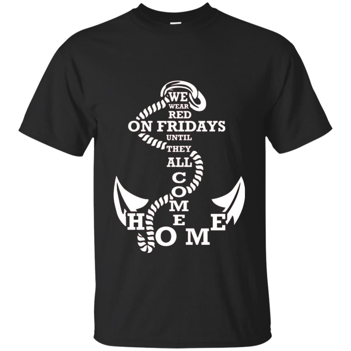 We Wear Red On Fridays Until The All Come Home Shirt Black