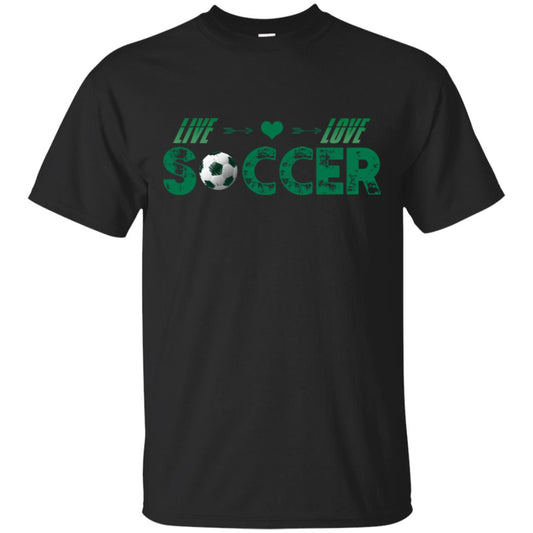 Live Love Soccer Shirt For Mens Or Womens Black