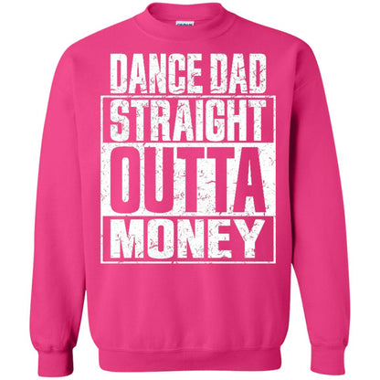 Dance Dad Straight Outta Money Shirt Heliconia