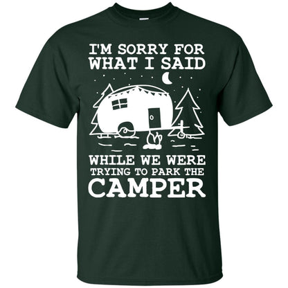 I'm Sorry For What I Said While We Were Trying To Park The Camper Shirt Forest