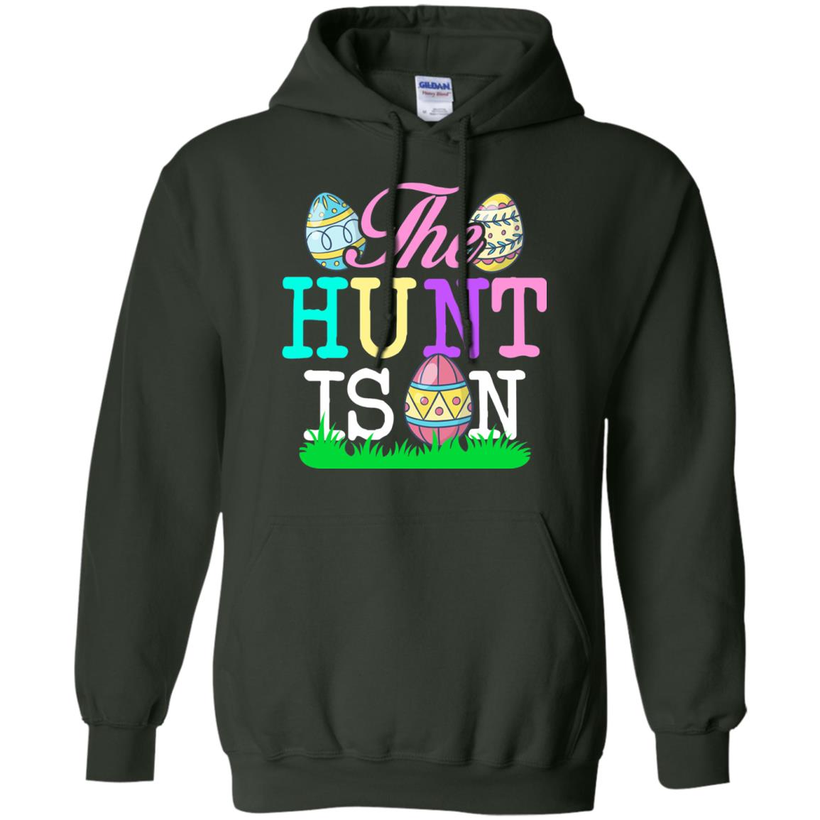 Easter Shirt The Hunt Is On Forest Green