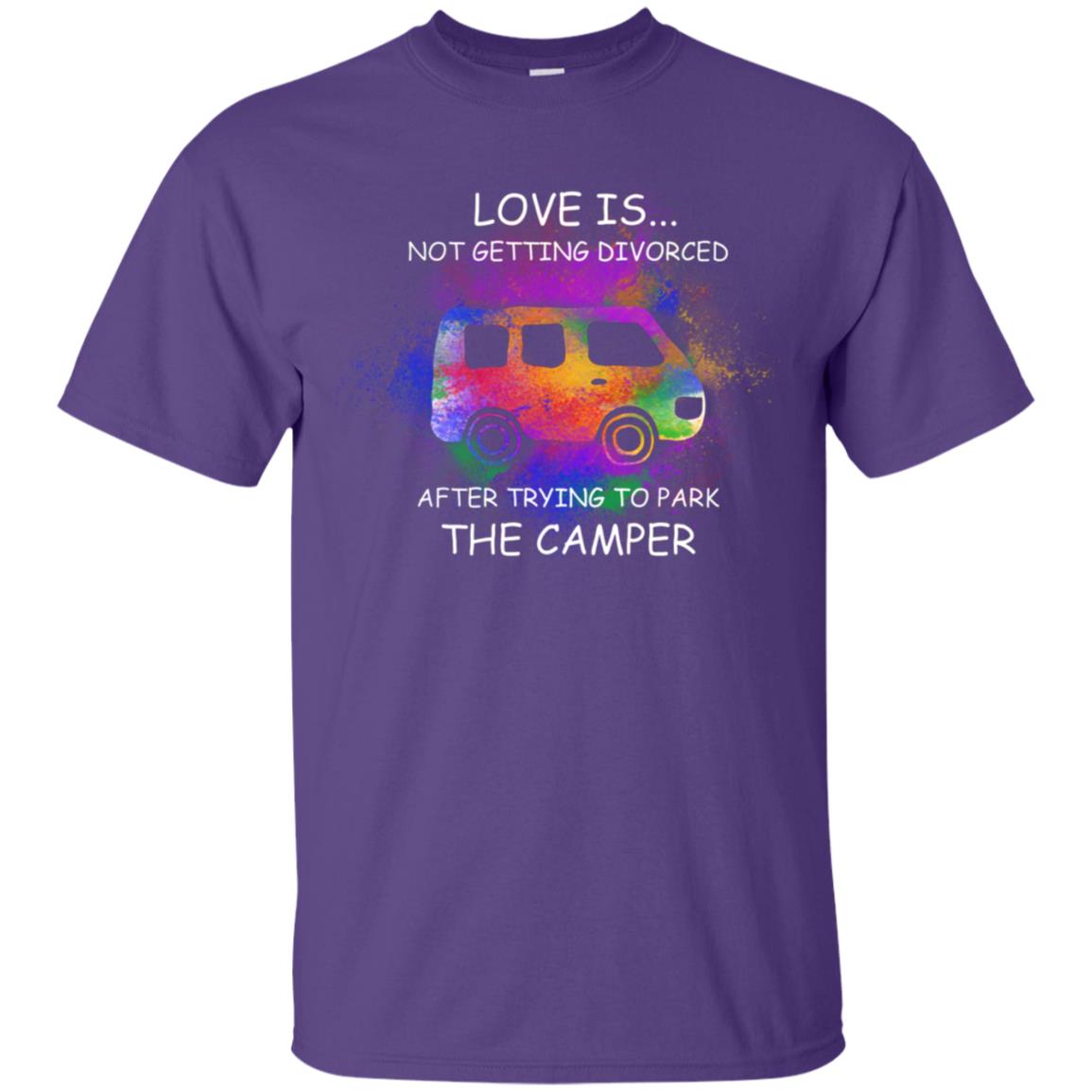 Love Is Not Getting Divorced After Trying To Park The Camper Shirt Purple