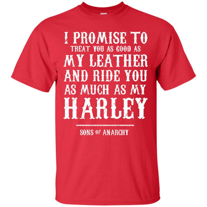 I Promise To Treat You As Good As My Leather And Ride You As Much As My Harley Red