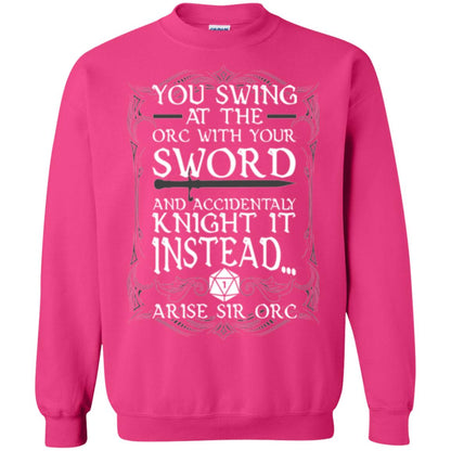 Arise Sir Orc Funny T-shirt You Swing At The Orc With Your Sword Heliconia