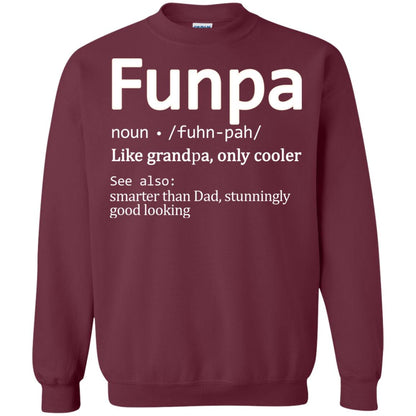 Funpa Definition Like Grandpa Only Cooler Smarter Than Dad Stunningly Good Looking Maroon