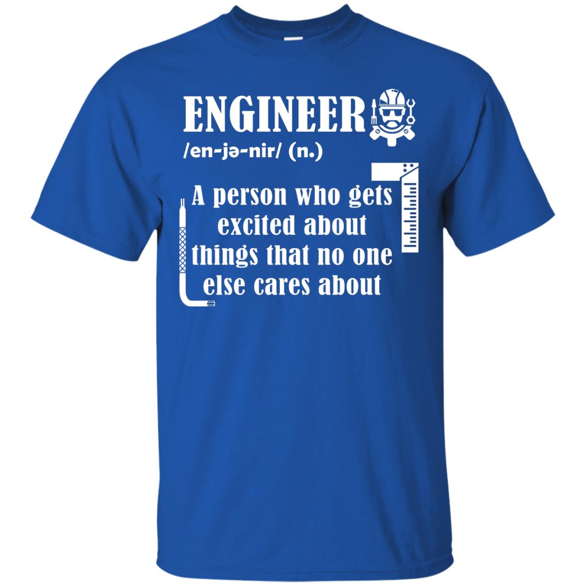 Engineer T-shirt A Person Who Gets Excited About Royal