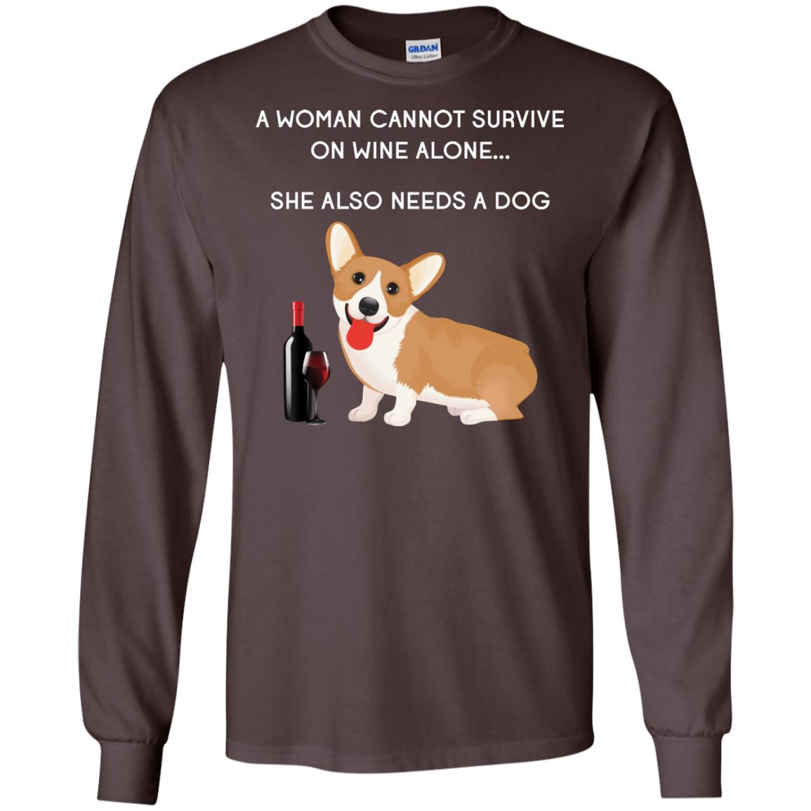 A Woman Cannot Survive On Wine Alone She Also Needs A Dog Best Gift Dog And Wine Shirt For Woman Dark Chocolate