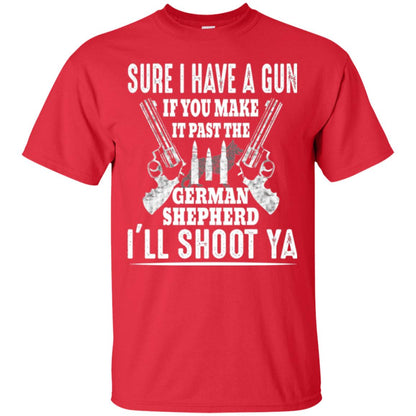 I Have A Gun If You Make It Past The German Shepherd T-shirt I_ll Shoot Ya Red