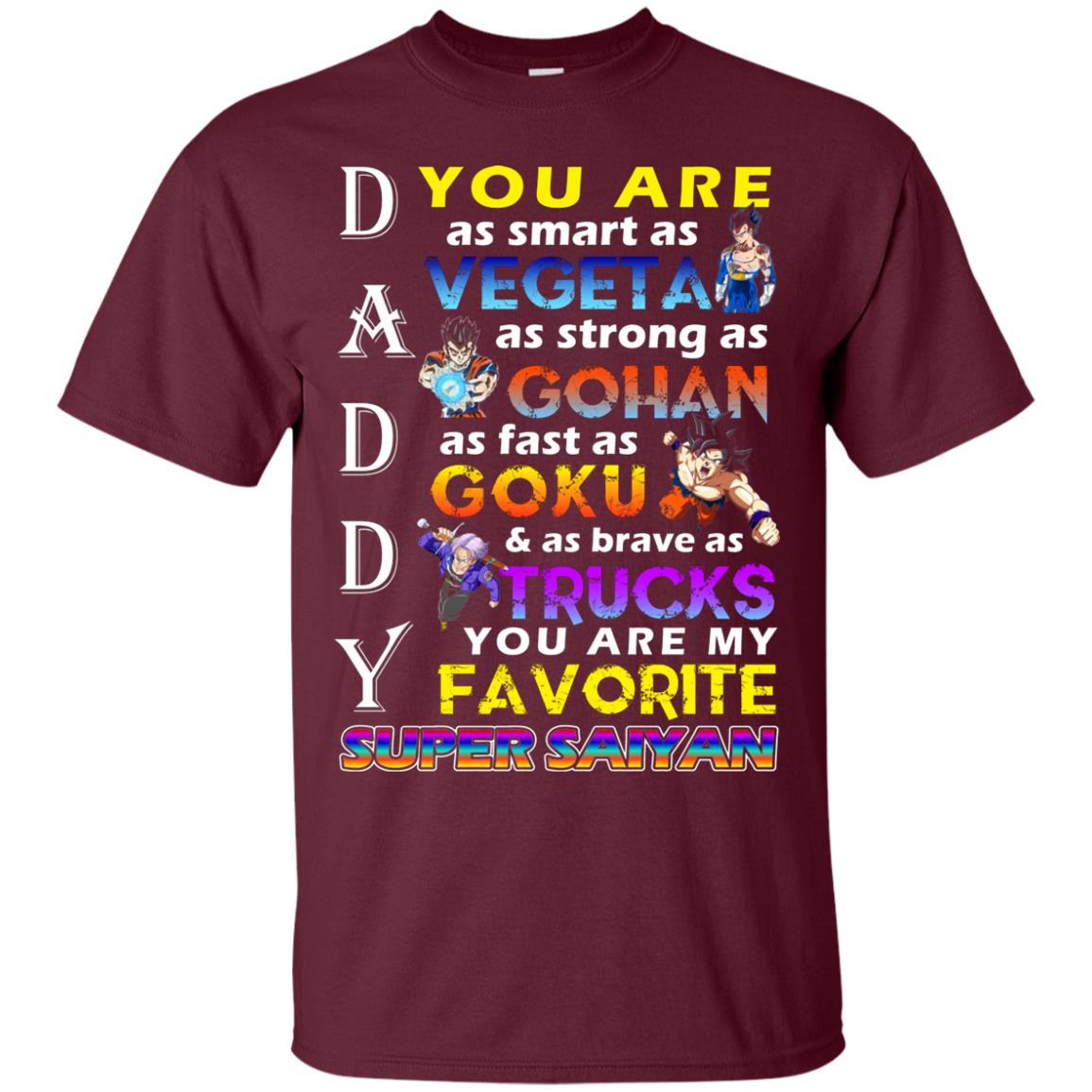 You Are As Smart As Vegeta Daddy T-shirt Maroon