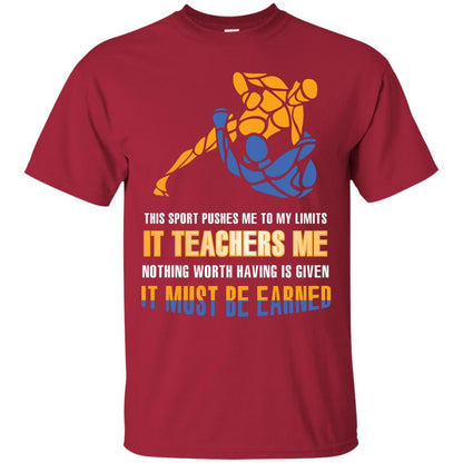 Wreatling T-shirt This Sport Pushes Me To My Limits It Teachers Me Nothing Worth Cardinal