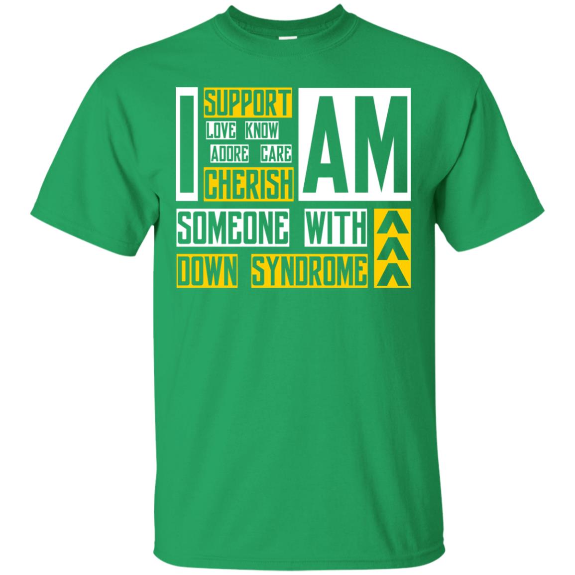 I Am Someone With Down Syndrome Gift Shirt For Down Syndrome Awareness T-shirt Irish Green