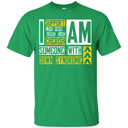 I Am Someone With Down Syndrome Gift Shirt For Down Syndrome Awareness T-shirt Irish Green